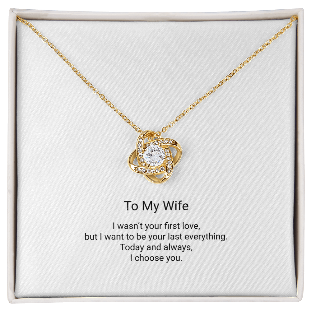Love Knot Necklace - To My Wife, My Last Everything - Floral Essence Gifts