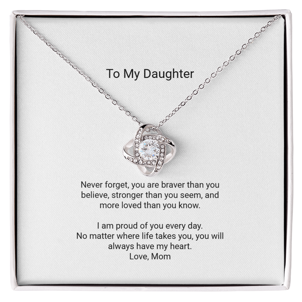 Love Knot Necklace - To My Daughter, Braver Than You Believe - Floral Essence Gifts