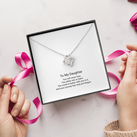 Love Knot Necklace - To My Daughter, Win or Learn - Floral Essence Gifts