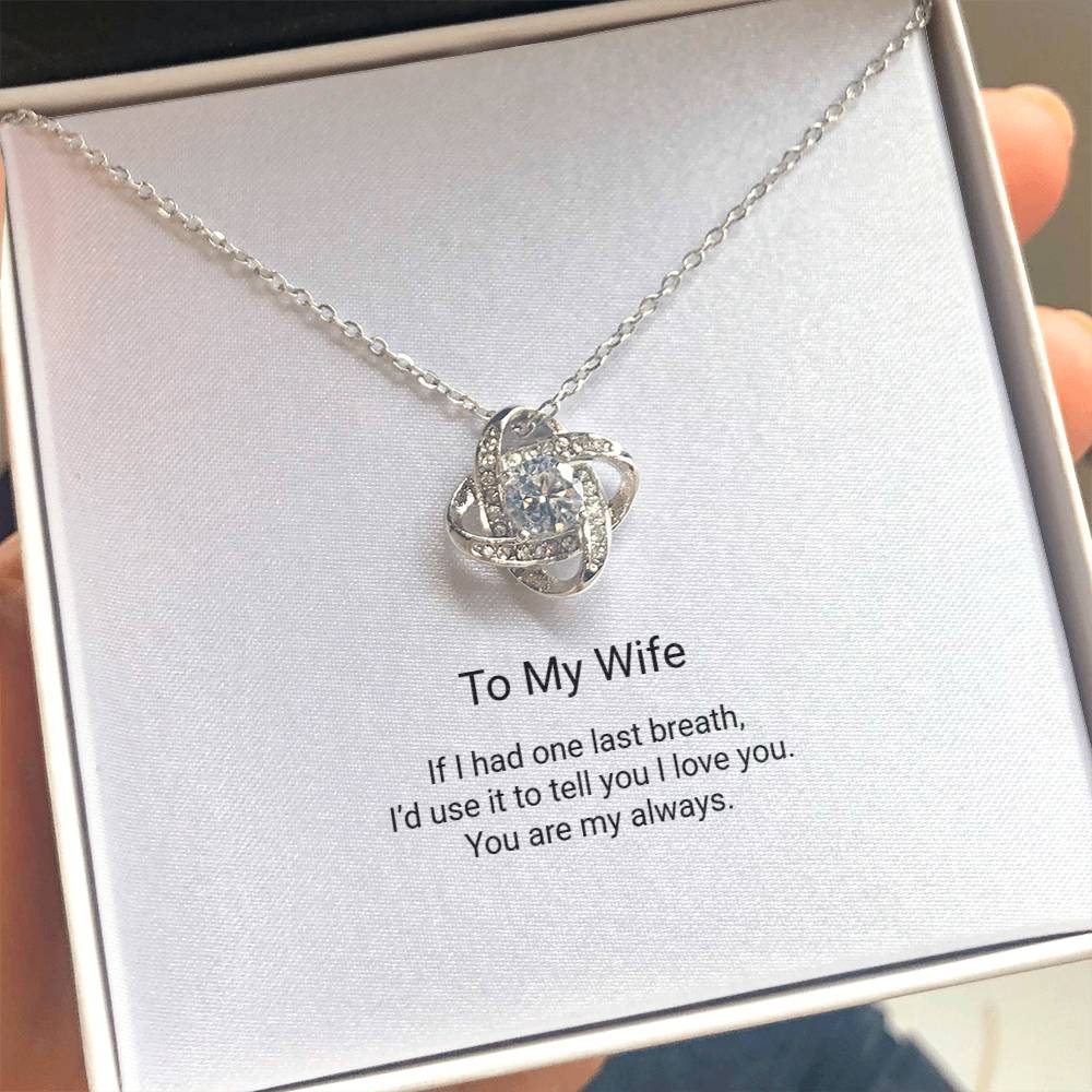 Love Knot Necklace - To My Wife, You Are My Always - Floral Essence Gifts