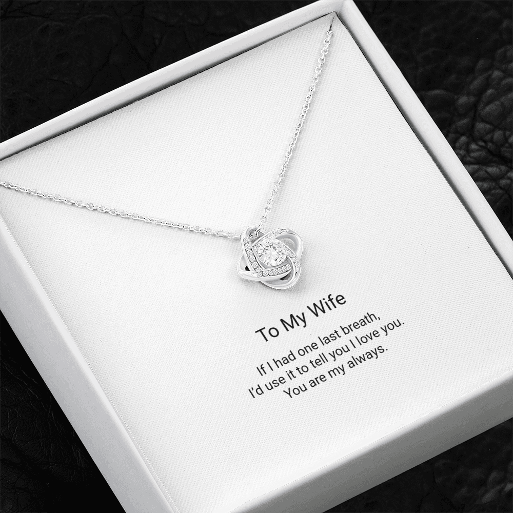 Love Knot Necklace - To My Wife, You Are My Always - Floral Essence Gifts