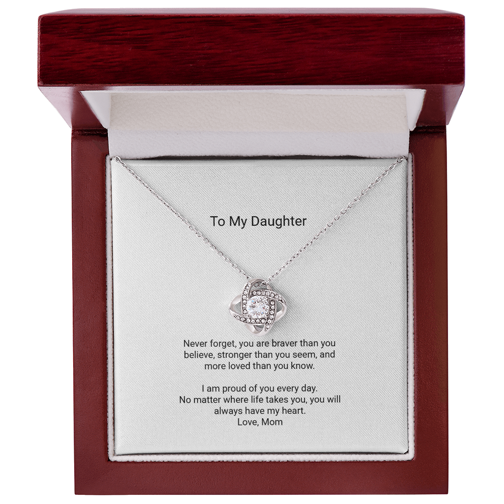 Love Knot Necklace - To My Daughter, Braver Than You Believe - Floral Essence Gifts
